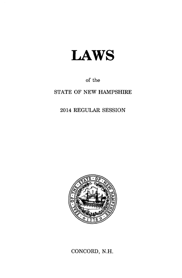 handle is hein.ssl/ssnh0251 and id is 1 raw text is: 





    LAWS


        of the
STATE OF NEW HAMPSHIRE

2014 REGULAR SESSION


CONCORD, N.H.


