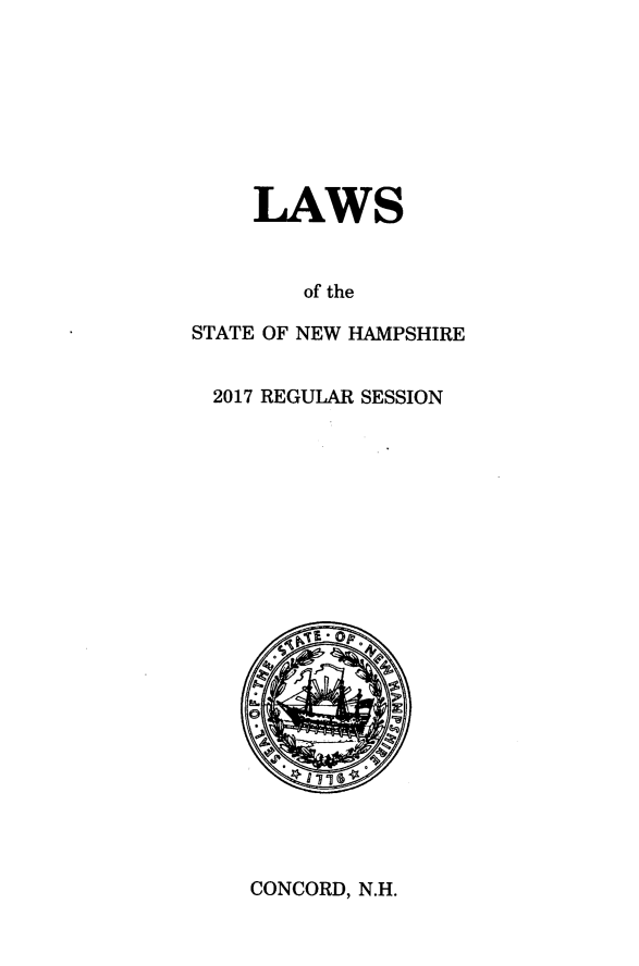 handle is hein.ssl/ssnh0254 and id is 1 raw text is: 








    LAWS


        of the

STATE OF NEW HAMPSHIRE


2017 REGULAR SESSION










         o1.0


CONCORD, N.H.


