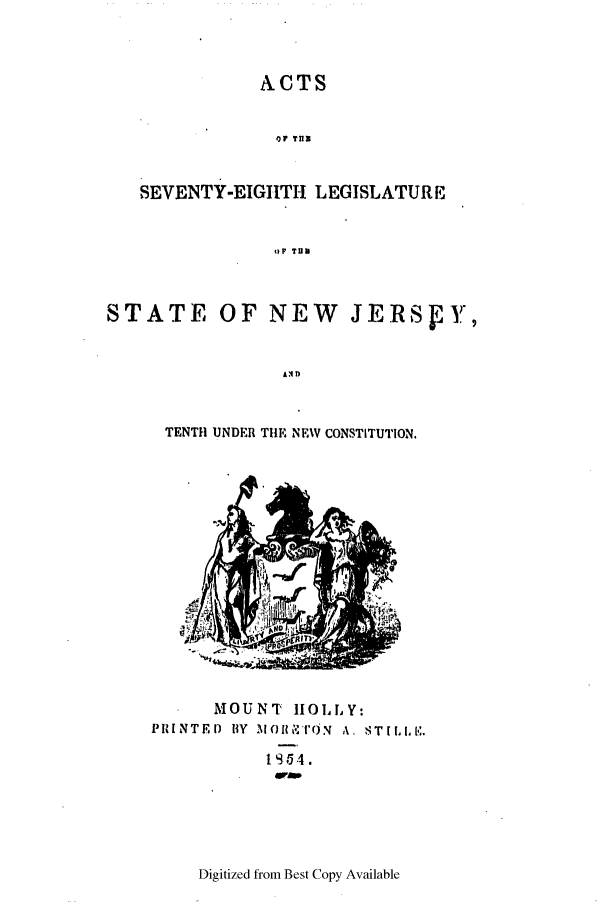 handle is hein.ssl/ssnj0170 and id is 1 raw text is: ACTS
Or TOM
SEVENTY-EIGHTH LEGISLATURE
oP TOMD
STATE OF NEW JERSEY,
AcD

TENTH UNDER THE NEW CONSTITUTION.

MOUNT HOLLY:
PRINTEI)  Y  IOII 'trjN  ,\ RT[IoI,:.
W OO4.

Digitized from Best Copy Available


