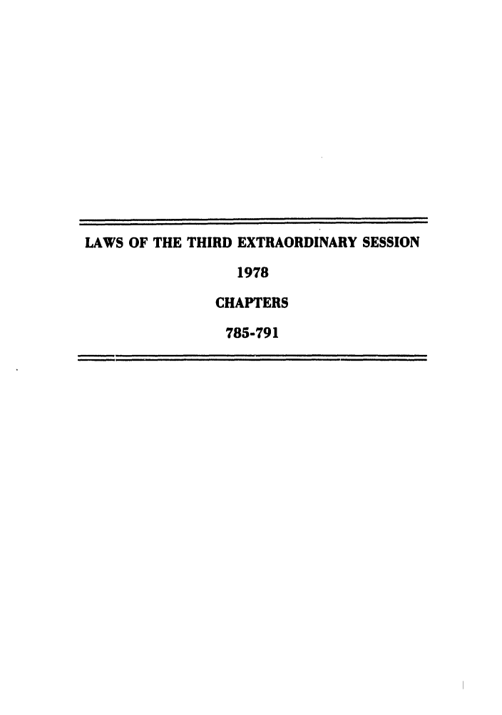 handle is hein.ssl/ssny0079 and id is 1 raw text is: LAWS OF THE THIRD EXTRAORDINARY SESSION
1978
CHAPTERS
785-791


