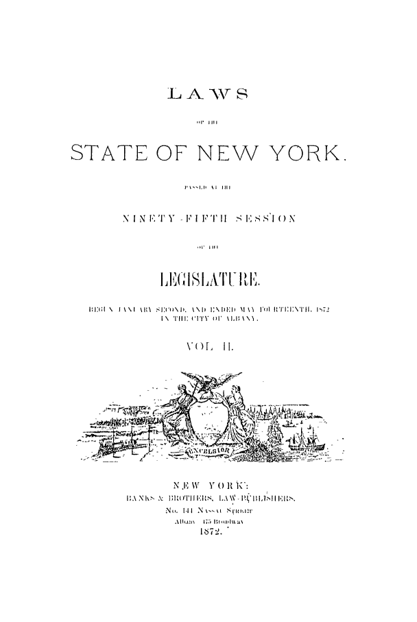 handle is hein.ssl/ssny0320 and id is 1 raw text is: STATE OF NEW YORK.
k'j~jl  i  jIIH

N I N FT'  - F I  IT II , IN SS I () N

I%~  \  I  \ It\11\  ,Sl .  \ i\D E Nil 1 \  I'M  !IT I'I  172
I\  T ill:  (11,11,  M ,l  \11l;\\)
V  ()L  II,1

N  .I,', \  Y  () I t :
IL,\N  I   I\  ; I  )'TI I I.: I   LA\\\  I lk  ' I j'.s.
N t,.  1-11  N  -  ,  S!'ii iV
1672.



