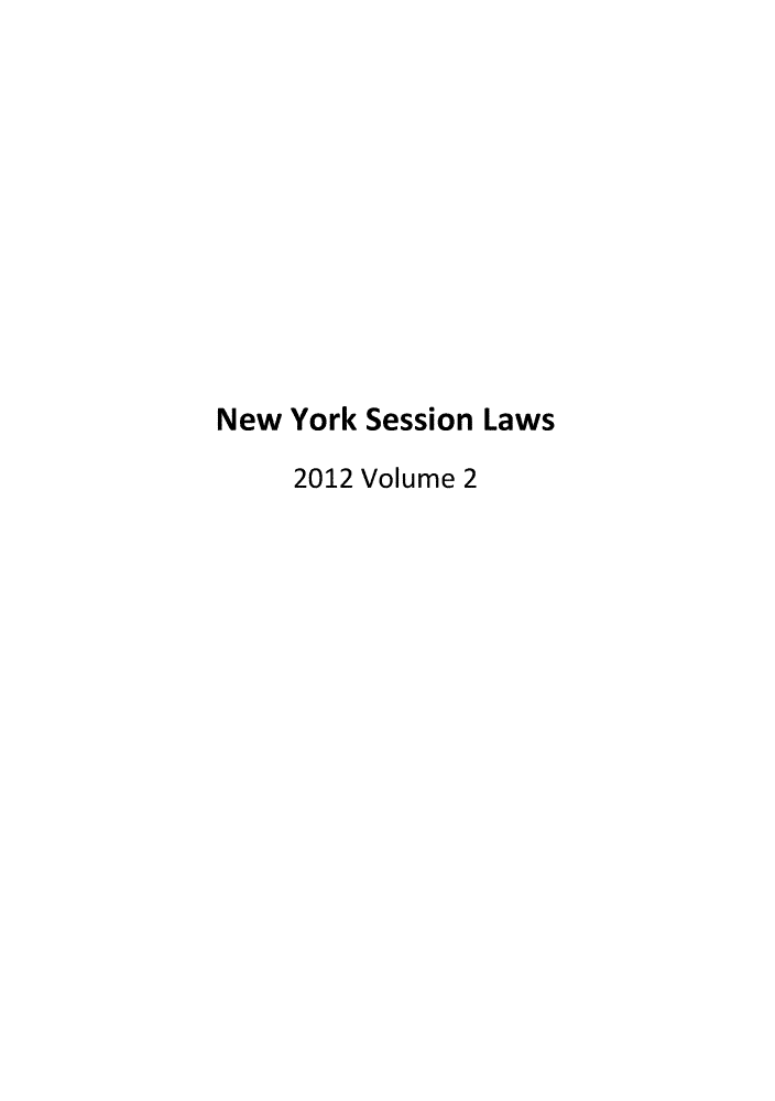 handle is hein.ssl/ssny0479 and id is 1 raw text is: New York Session Laws
2012 Volume 2



