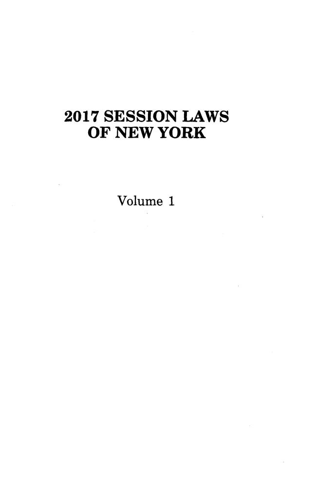 handle is hein.ssl/ssny0491 and id is 1 raw text is: 




2017 SESSION LAWS
  OF NEW YORK



     Volume 1


