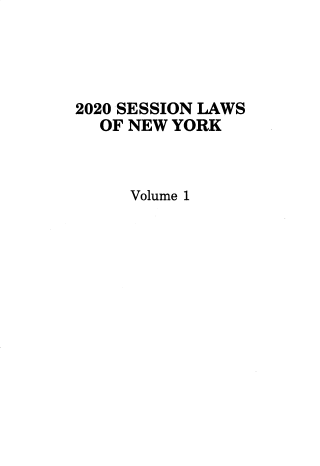 handle is hein.ssl/ssny0498 and id is 1 raw text is: 2020 SESSION LAWS
OF NEW YORK
Volume 1


