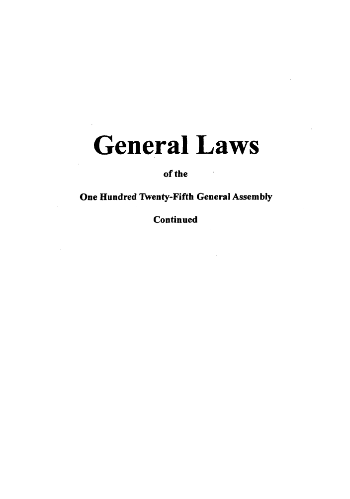 handle is hein.ssl/ssoh0018 and id is 1 raw text is: General Laws
of the
One Hundred Twenty-Fifth General Assembly
Continued


