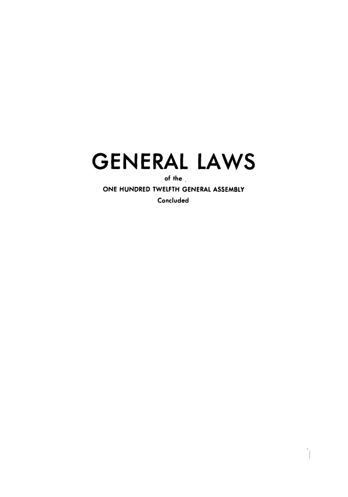 handle is hein.ssl/ssoh0093 and id is 1 raw text is: GENERAL LAWS
of the
ONE HUNDRED TWELFTH GENERAL ASSEMBLY
Concluded


