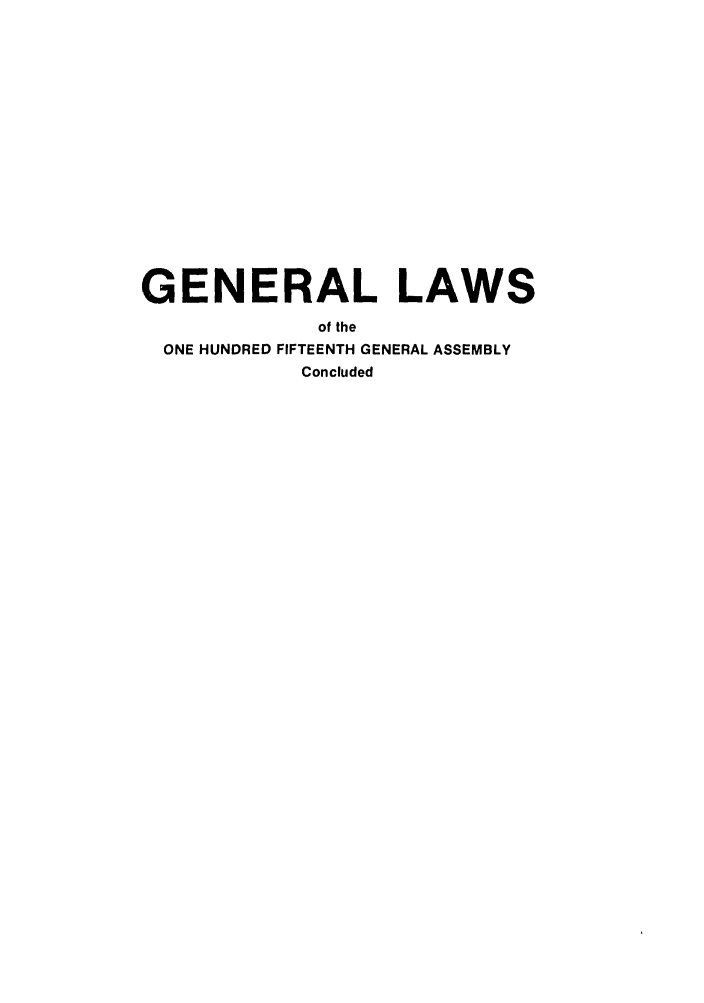 handle is hein.ssl/ssoh0100 and id is 1 raw text is: GENERAL LAWS
of the
ONE HUNDRED FIFTEENTH GENERAL ASSEMBLY
Concluded


