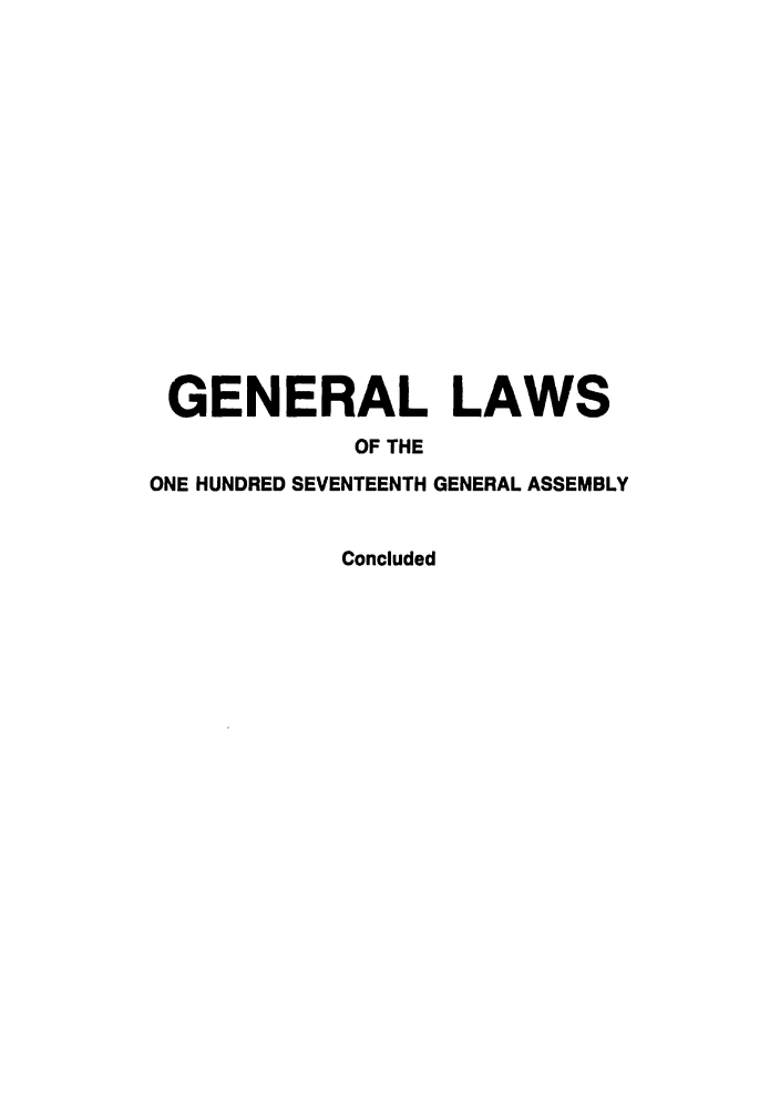 handle is hein.ssl/ssoh0106 and id is 1 raw text is: GENERAL LAWS
OF THE
ONE HUNDRED SEVENTEENTH GENERAL ASSEMBLY

Concluded


