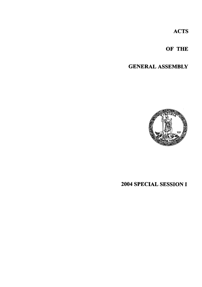 handle is hein.ssl/ssva0014 and id is 1 raw text is: ACTS
OF THE
GENERAL ASSEMBLY

2004 SPECIAL SESSION I


