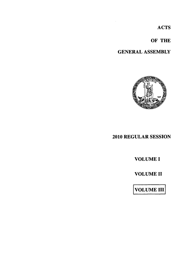 handle is hein.ssl/ssva0285 and id is 1 raw text is: ACTS
OF THE
GENERAL ASSEMBLY

2010 REGULAR SESSION
VOLUME I
VOLUME II
VOLUME III


