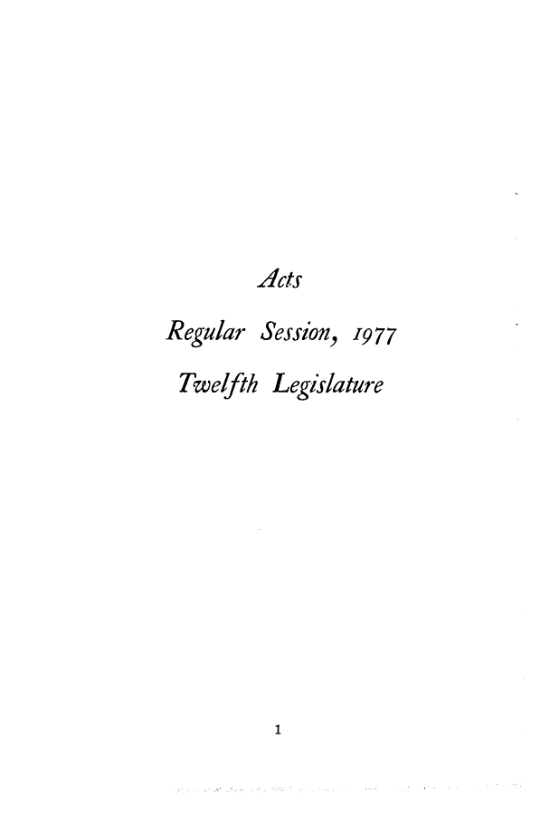 handle is hein.ssl/ssvi0077 and id is 1 raw text is: Acts

Regular

Session,

Twelfth Legislature

1

'977


