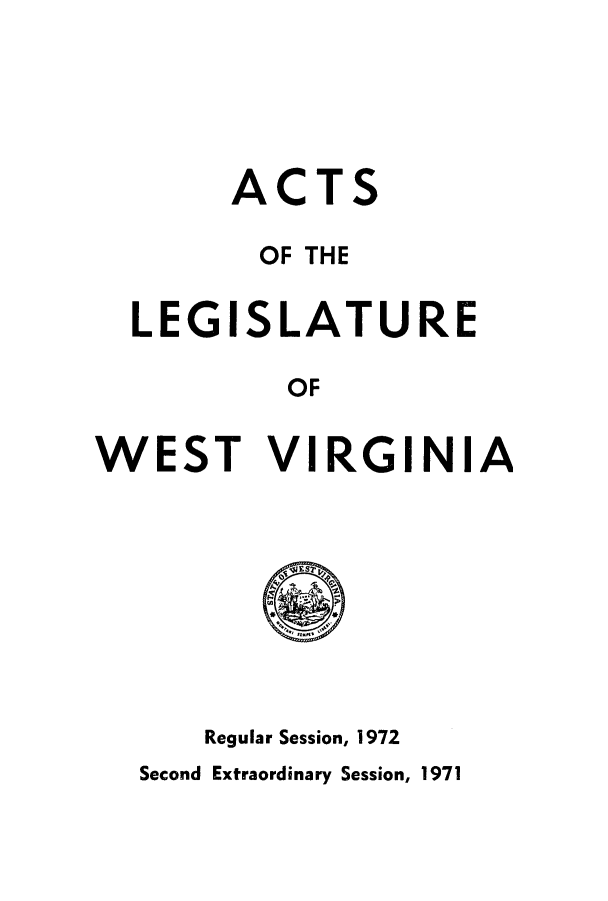 handle is hein.ssl/sswv0069 and id is 1 raw text is: C

T

OF THE

LEGI

SLATURE

OF

WEST VIRGINIA

Regular Session, 1972

Second Extraordinary Session, 1971

A

S


