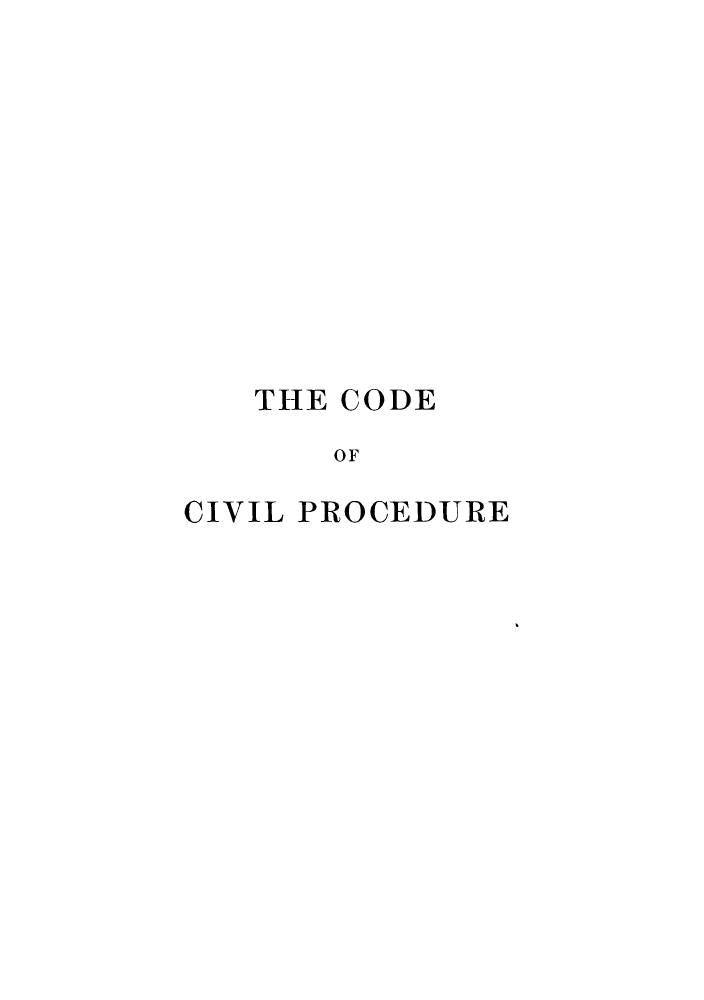 handle is hein.sstatutes/ccpdeer0001 and id is 1 raw text is: THE CODE
OF
CIVIL PROCEDURE


