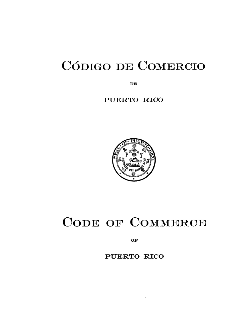 handle is hein.sstatutes/cocoofpur0001 and id is 1 raw text is: CODIGO DE COMERCIO
DE
PUERTO RICO

CODE OF COMMERCE
OF

PUERTO RICO


