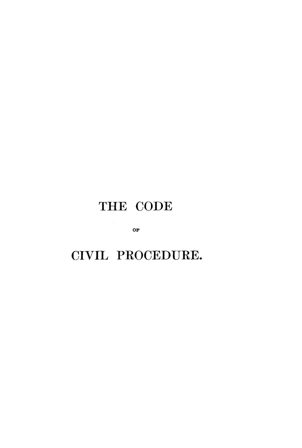 handle is hein.sstatutes/cooaupi0001 and id is 1 raw text is: THE CODE
oFp
CIVIL PROCEDURE.


