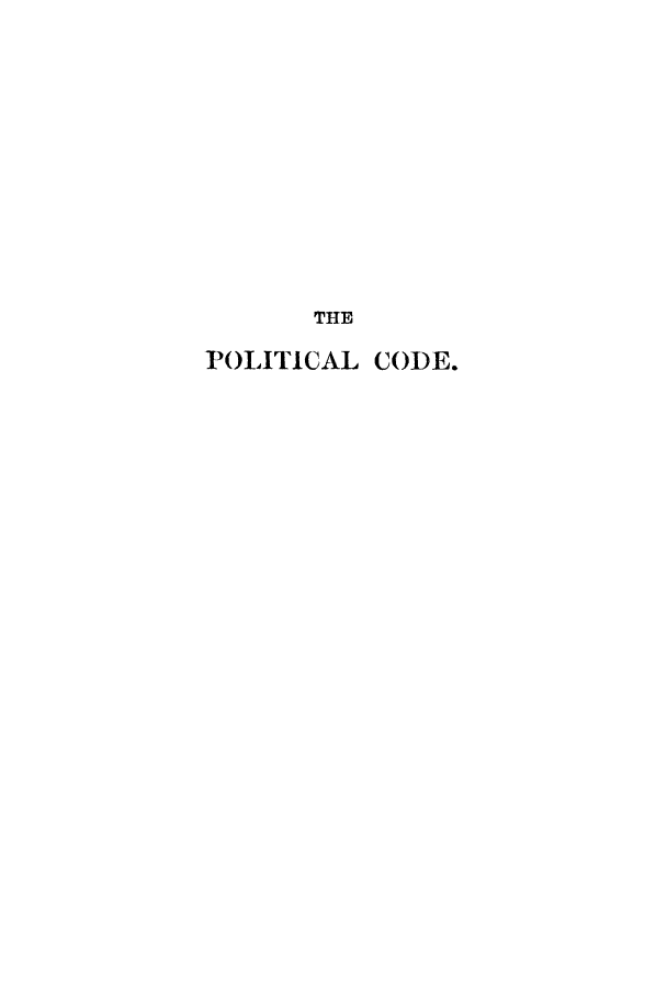 handle is hein.sstatutes/pcstam0001 and id is 1 raw text is: THE
POLITICAL CODE.


