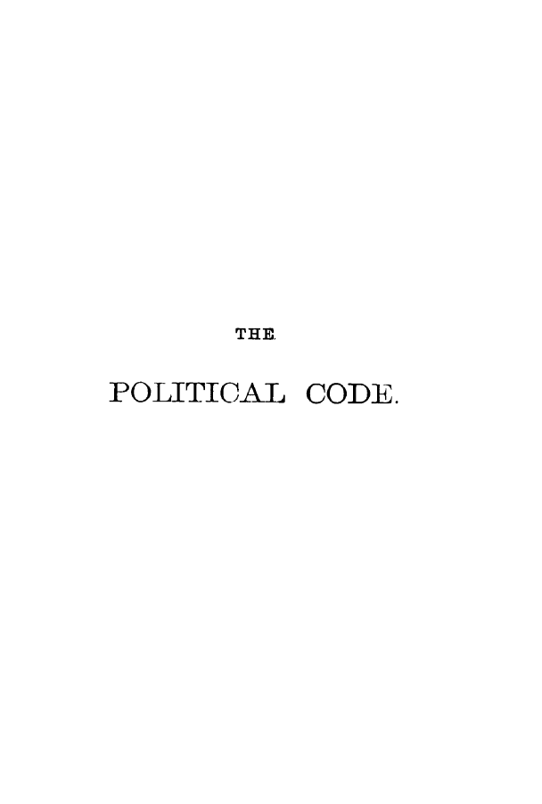 handle is hein.sstatutes/pocoup0001 and id is 1 raw text is: THE,
POLITICAL CODE.


