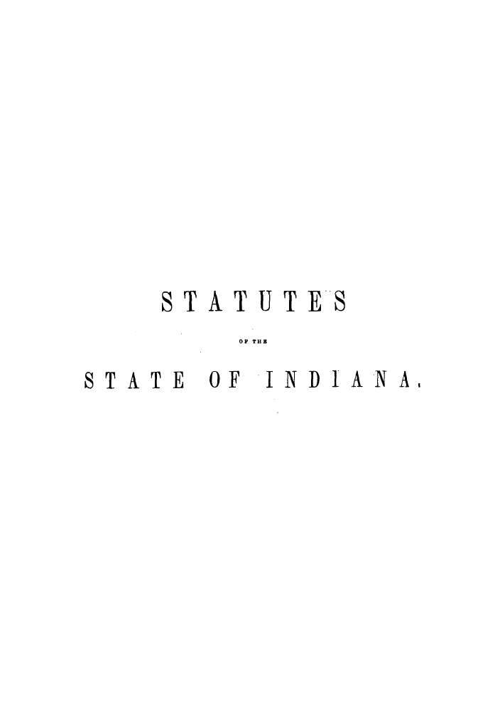 handle is hein.sstatutes/stastad0001 and id is 1 raw text is: STATUTE S
OF THA
ST ATE OF INDIANAI


