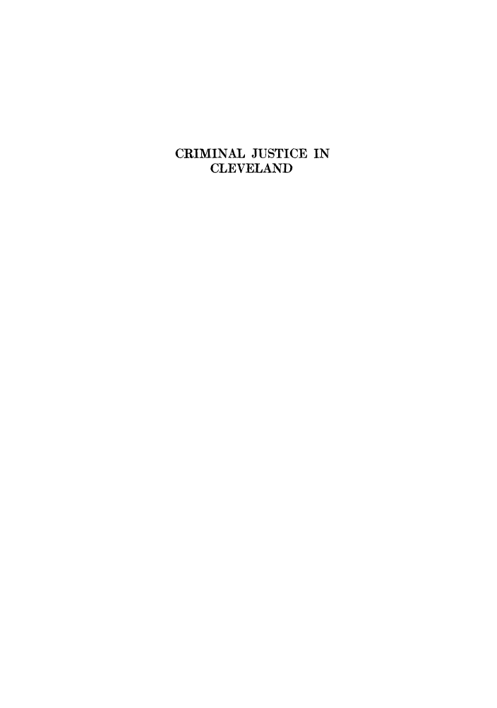 handle is hein.supcourt/cjrecfo0001 and id is 1 raw text is: CRIMINAL JUSTICE IN
CLEVELAND


