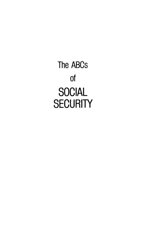 handle is hein.taxfoundation/abcss0001 and id is 1 raw text is: The ABCs
of
SOCIAL
SECURITY


