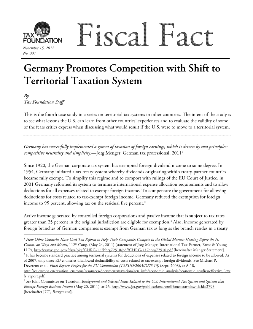 handle is hein.taxfoundation/ffddhxz0001 and id is 1 raw text is: TAX(;. %
November 15, 2012
No. 337
Germany Promotes Competition with Shift to
Territorial Taxation System
By
Tax Foundation Staff
This is the fourth case study in a series on territorial tax systems in other countries. The intent of the study is
to see what lessons the U.S. can learn from other countries' experiences and to evaluate the validity of some
of the fears critics express when discussing what would result if the U.S. were to move to a territorial system.
Germany has successfully implemented a system of taxation of foreign earnings, which is driven by two principles:
competitive neutrality and simplicity.-Jorg Menger, German tax professional, 20111
Since 1920, the German corporate tax system has exempted foreign dividend income to some degree. In
1954, Germany initiated a tax treaty system whereby dividends originating within treaty-partner countries
became fully exempt. To simplify this regime and to comport with rulings of the EU Court of Justice, in
2001 Germany reformed its system to terminate international expense allocation requirements and to allow
deductions for all expenses related to exempt foreign income. To compensate the government for allowing
deductions for costs related to tax-exempt foreign income, Germany reduced the exemption for foreign
income to 95 percent, allowing tax on the residual five percent.
Active income generated by controlled foreign corporations and passive income that is subject to tax rates
greater than 25 percent in the original jurisdiction are eligible for exemption.' Also, income generated by
foreign branches of German companies is exempt from German tax as long as the branch resides in a treaty
1 How Other Countries Have Used Tax Reform to Help Their Companies Compete in the Global Market: Hearing Before the H.
Comm. on Ways andMeans, 112h Cong. (May 24, 2011) (statement ofJorg Menger, International Tax Partner, Ernst & Young
LLP), It:iIwww.gpo.gov/tdsys/pkg/C  R&- 112hbrg72 -10/pdf/(HG 1R i2hhrg7251 O.pdf [hereinafter Menger Statement].
2 It has become standard practice among territorial systems for deductions of expenses related to foreign income to be allowed. As
of 2007, only three EU countries disallowed deductibility of costs related to tax-exempt foreign dividends. See Michael P.
Devereux et al., Final Report: Project for the EU Commission (TAXUD/2005/DE3 10) (Sept. 2008), at A-18,
http://ec.europa.euiraxa-ion customs/resources/documents/taxation/gen infoleconomic analysis/economic snadies/effecrdve leve
Is _: )t:,L._df.
See Joint Committee on Taxation, Background and Selected Issues Related to the U.S. International Tax System and Systems that
Exempt Foreign Business Income (May 20, 2011), at 26, htpcivv- .j( .gov/pd.bl h ations.hnl?func-starr ov, &id =2793
[hereinafter JCT, Background].


