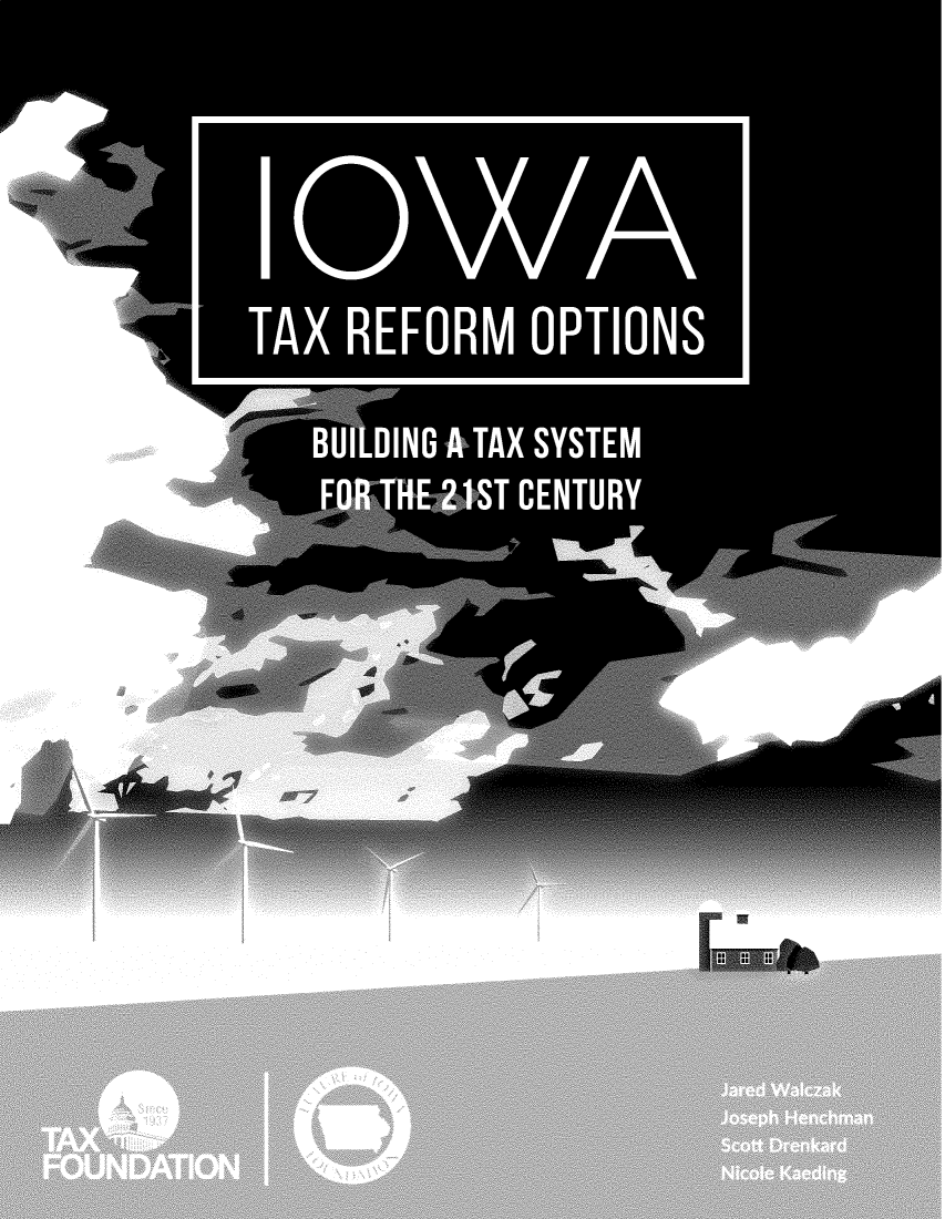 handle is hein.taxfoundation/iowatxref0001 and id is 1 raw text is: 
lo\)V %
TAX REFORM OPTIONS


