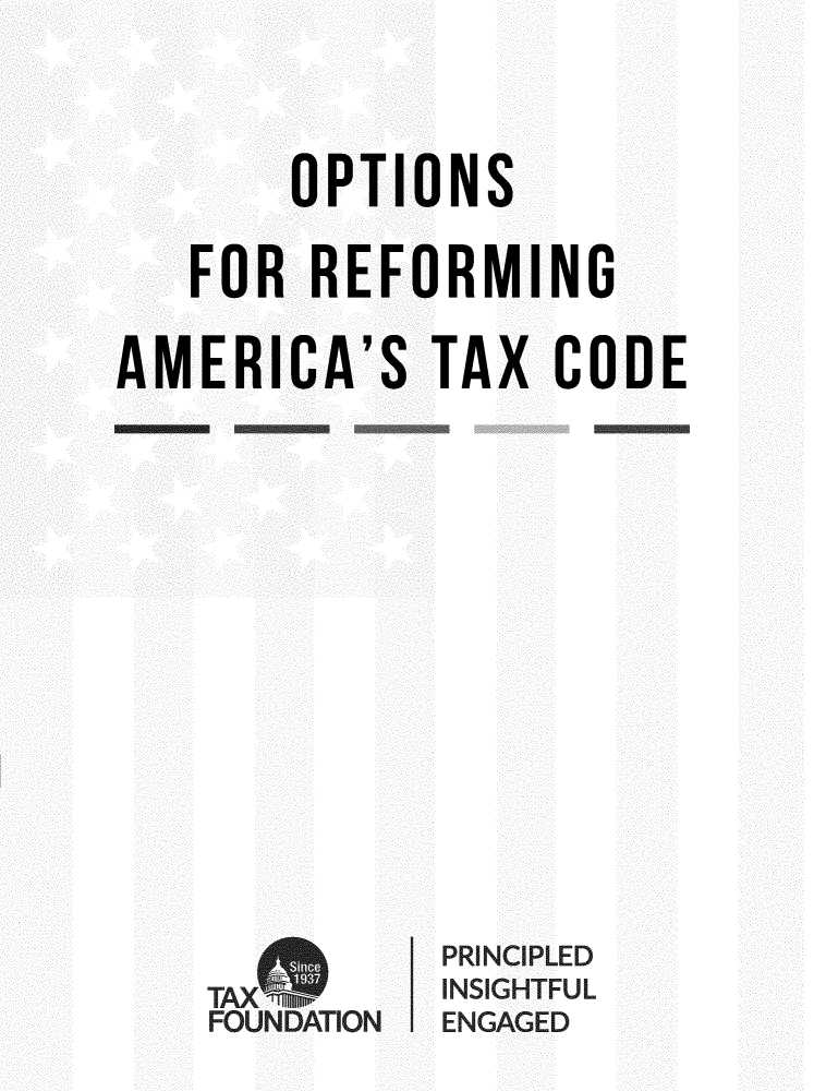 handle is hein.taxfoundation/optrefam0001 and id is 1 raw text is: 
       OPTIONS
   FOR REFORMI
AMERICA'S TAX


FOUNDAINTION


P RI NCI PLED
INSIGHTFUL
ENGAGED


No
CODE


