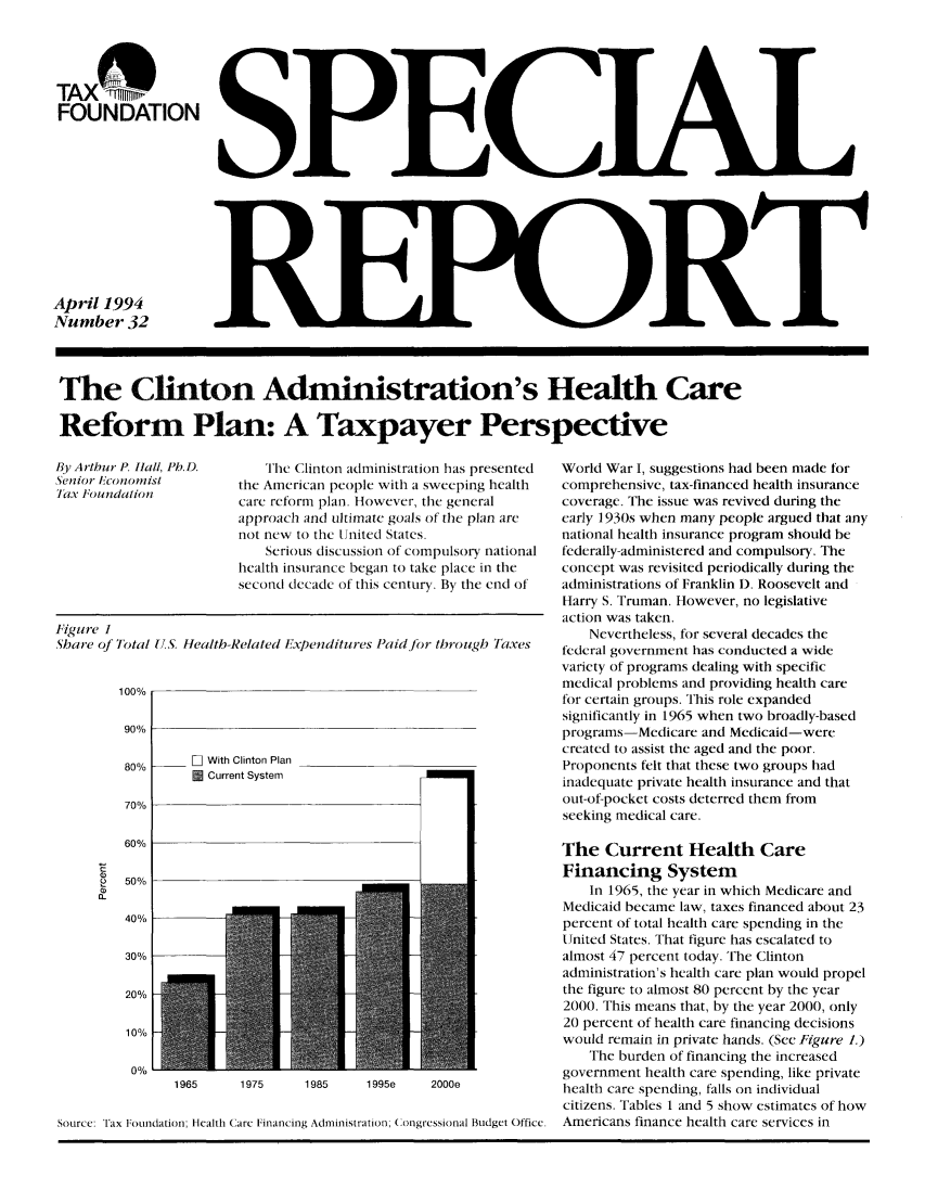 handle is hein.taxfoundation/srdcxz0001 and id is 1 raw text is: TAXft
FOUNDATION

April 1994
Number 32

The Clinton Administration's Health Care
Reform Plan: A Taxpayer Perspective

The Clinton administration has presented
the American people with a sweeping health
care reform plan. However, the general
approach and ultimate goals of the plan are
not new to the United States.
Serious discussion of compulsory national
health insurance began to take place in the
second decade of this century. By the end of

Figure 1
Share of Total US. Health-Related Expenditures Paid for through Taxes

100%
90%
80%
70%
60%
50%

1965       1975

1985      1995e      2000e

Source: Tax t oundation; Health (are Financing Administration, (ongressional Budget Office.

World War I, suggestions had been made for
comprehensive, tax-financed health insurance
coverage. The issue was revived during the
early 1930s when many people argued that any
national health insurance program should be
federally-administered and compulsory. The
concept was revisited periodically during the
administrations of Franklin D. Roosevelt and
Harry S. Truman. However, no legislative
action was taken.
Nevertheless, for several decades the
federal government has conducted a wide
variety of programs dealing with specific
medical problems and providing health care
for certain groups. This role expanded
significantly in 1965 when two broadly-based
programsIMedicare and Medicaid-were
created to assist the aged and the poor.
Proponents felt that these two groups had
inadequate private health insurance and that
out-of-pocket costs deterred them from
seeking medical care.
The Current Health Care
Financing System
In 1965, the year in which Medicare and
Medicaid became law, taxes financed about 23
percent of total health care spending in the
United States. That figure has escalated to
almost 47 percent today. The Clinton
administration's health care plan would propel
the figure to almost 80 percent by the year
2000. This means that, by the year 2000, only
20 percent of health care financing decisions
would remain in private hands. (See Figure 1.)
The burden of financing the increased
government health care spending, like private
health care spending, falls on individual
citizens. Tables 1 and 5 show estimates of how
Americans finance health care services in

By Arthur P. Hall, Ph.D.
Senior Economist
Tax Foundation

_j


