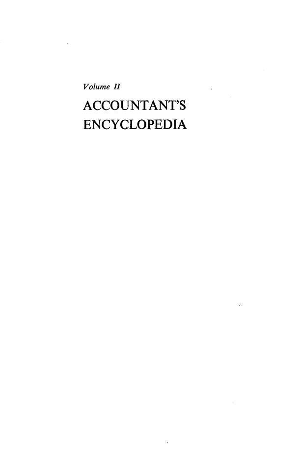 handle is hein.tera/acnsecpa0002 and id is 1 raw text is: 




Volume II
ACCOUNTANT'S
ENCYCLOPEDIA


