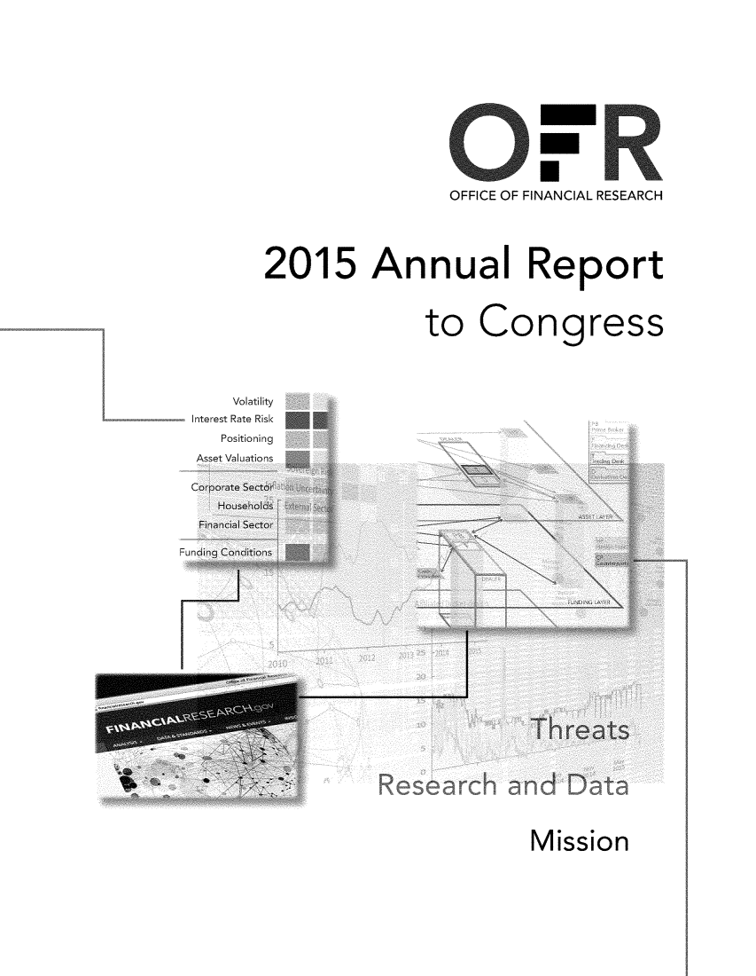 handle is hein.tera/arofinsea0004 and id is 1 raw text is: 



OFFICE OF FINANCIAL RESEARCH


2015 Annual Report
          to Congress


Mission


