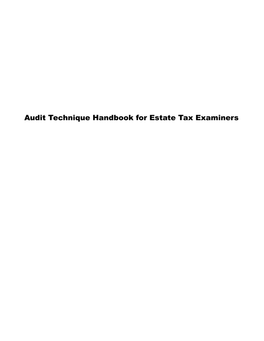 handle is hein.tera/audtesaxm0001 and id is 1 raw text is: 












Audit Technique Handbook for Estate Tax Examiners


