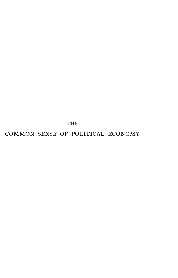 handle is hein.tera/cosenins0001 and id is 1 raw text is: THE
COMMON SENSE OF POLITICAL ECONOMY


