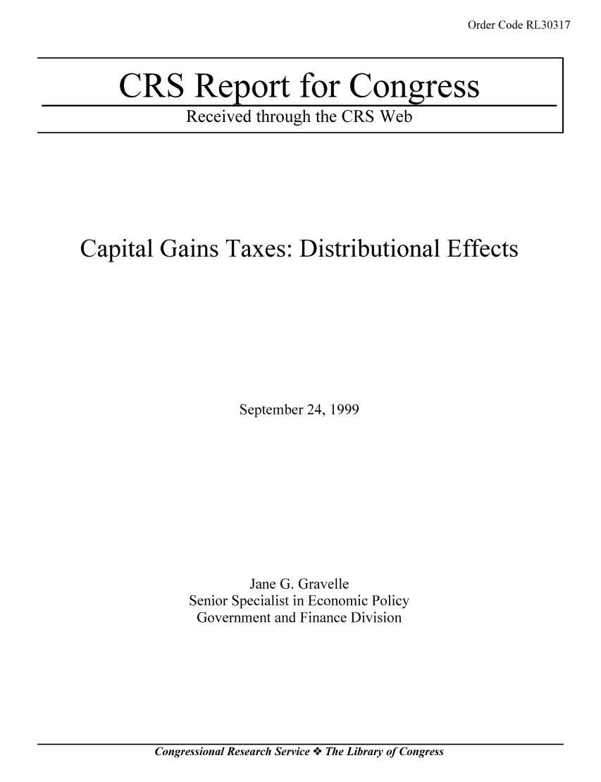 handle is hein.tera/crstax0042 and id is 1 raw text is: Order Code RL30317

CRS Report for Congress
Received through the CRS Web

Capital Gains Taxes: Distributional Effects
September 24, 1999
Jane G. Gravelle
Senior Specialist in Economic Policy
Government and Finance Division

Congressional Research Service -+° The Library of Congress


