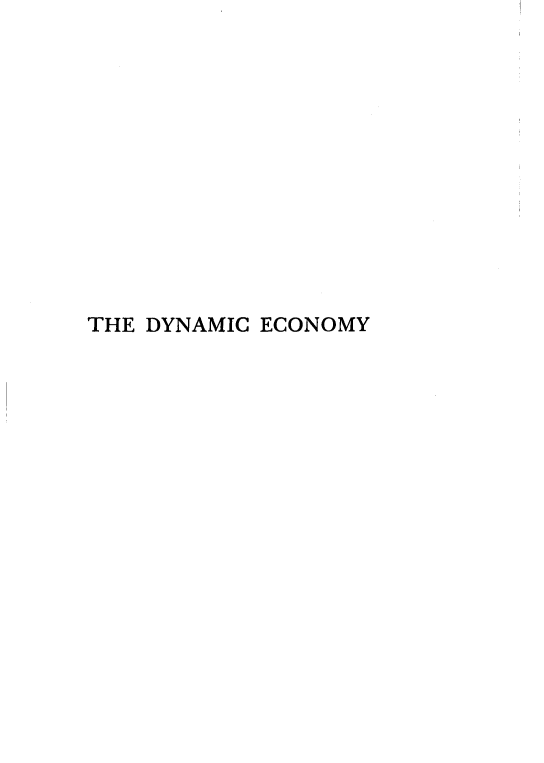 handle is hein.tera/dynmecd0001 and id is 1 raw text is: 












THE DYNAMIC ECONOMY


