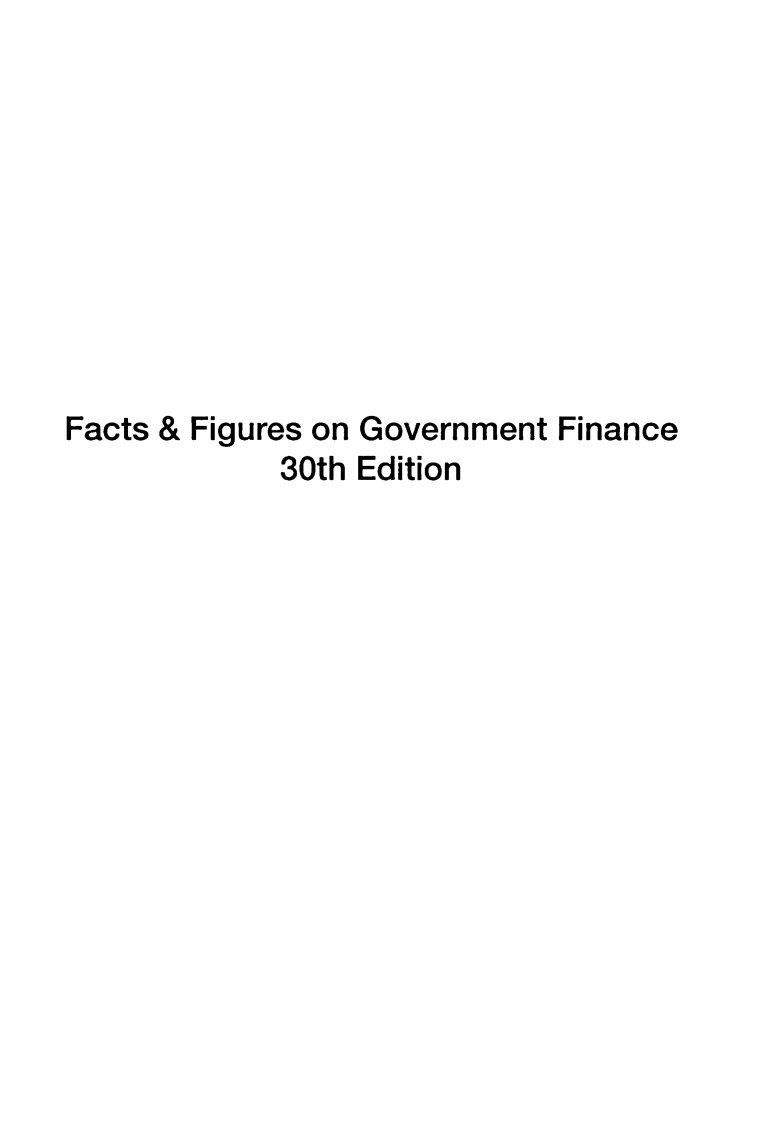 handle is hein.tera/facfignanc0030 and id is 1 raw text is: Facts & Figures on Government Finance
30th Edition


