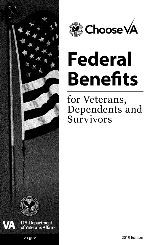 handle is hein.tera/fbvds0004 and id is 1 raw text is: 

  #Choose VA


Federal

Benefits
for Veterans,
Dependents and
Survivors


2019 Edition


