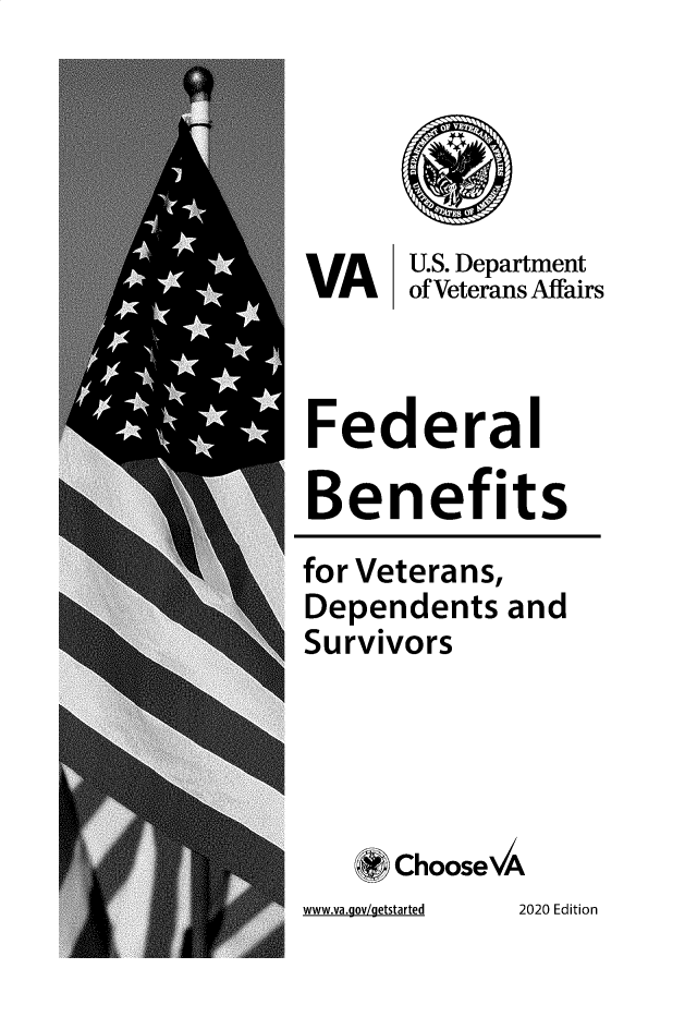 handle is hein.tera/fbvds0005 and id is 1 raw text is: 





VA U.S.  Department
       of Veterans Affairs



Federal

Benefits
for Veterans,
Dependents   and
Survivors





   *  Choose/A


www.va.gov/getstarted


2020 Edition


