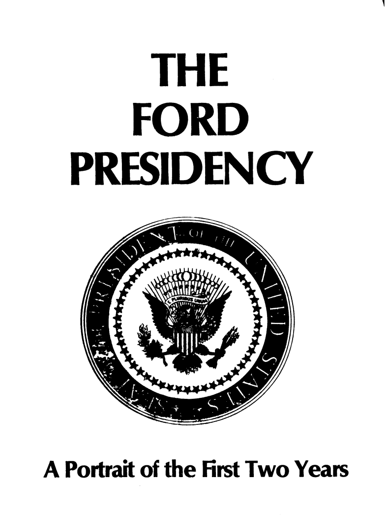 handle is hein.tera/fppty0001 and id is 1 raw text is:      THE
     FORD
PRESIDENCY


A Portrait of the First Two Years


