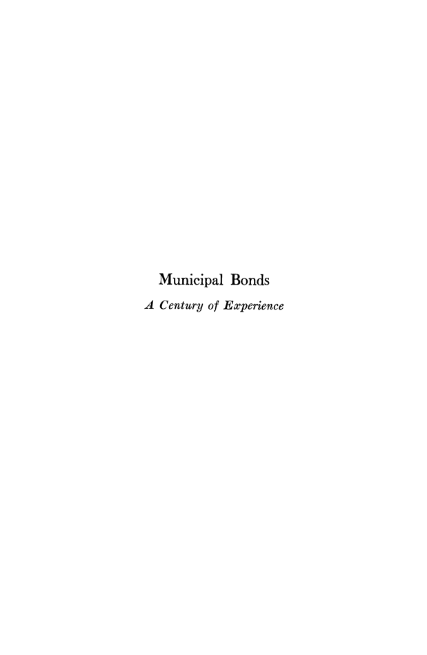 handle is hein.tera/mncbd0001 and id is 1 raw text is: Municipal Bonds
A Century of Experience


