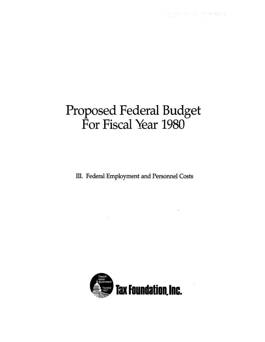 handle is hein.tera/pfegetfe0001 and id is 1 raw text is: Proposed Federal Budget
For Fiscal Year 1980
III. Federal Employment and Personnel Costs
a TaxlldatilIl.


