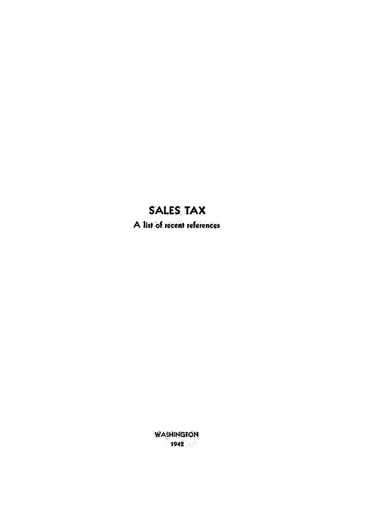 handle is hein.tera/sltax0001 and id is 1 raw text is: 


















   SALES  TAX
A, lispof, r4c1t refernctes



















        1942


