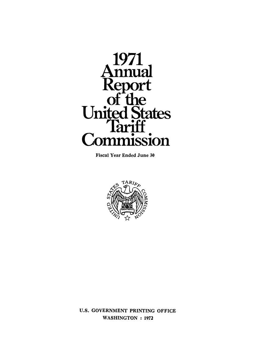 handle is hein.trade/arnutfy0055 and id is 1 raw text is: 1971
Annual
Report
of the
United States
Commission
Fiscal Year Ended June 30

U.S. GOVERNMENT PRINTING OFFICE
WASHINGTON : 1972


