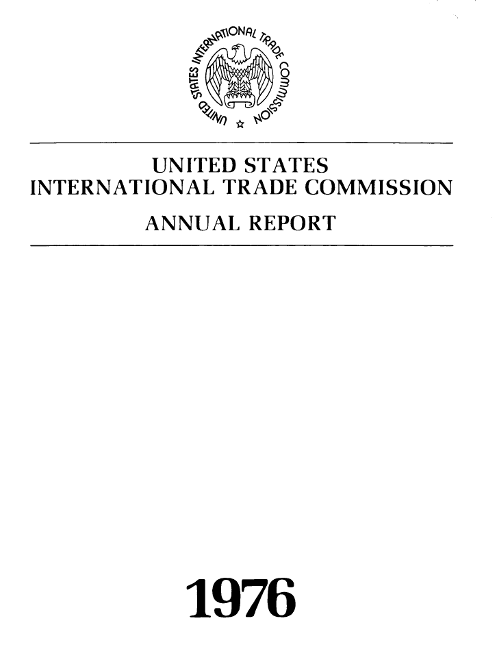 handle is hein.trade/arnutfy1976 and id is 1 raw text is: LU 0N[T,9
2 -

UNITED STATES
INTERNATIONAL TRADE COMMISSION
ANNUAL REPORT

1976


