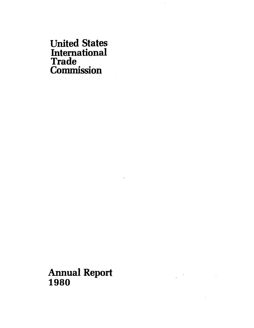 handle is hein.trade/arnutfy1980 and id is 1 raw text is: United States
International
Trade
Commission
Annual Report
1980


