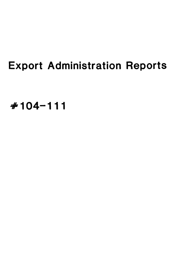 handle is hein.trade/exadtire0008 and id is 1 raw text is: Export

Administration

Reports

# 104-111


