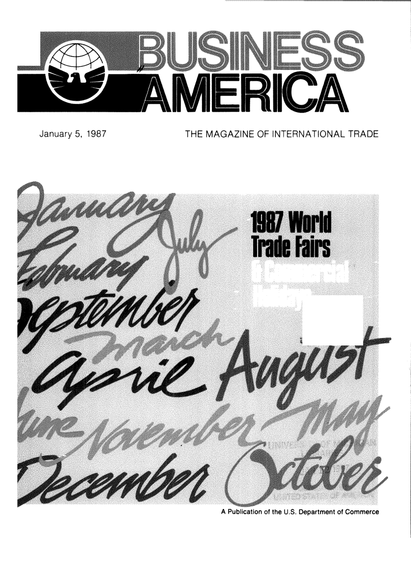 handle is hein.trade/extamrca0014 and id is 1 raw text is: 







ANERICA

THE MAGAZINE OF INTERNATIONAL TRADE


A Publication of the U.S. Department of Commerce


January 5, 1987


