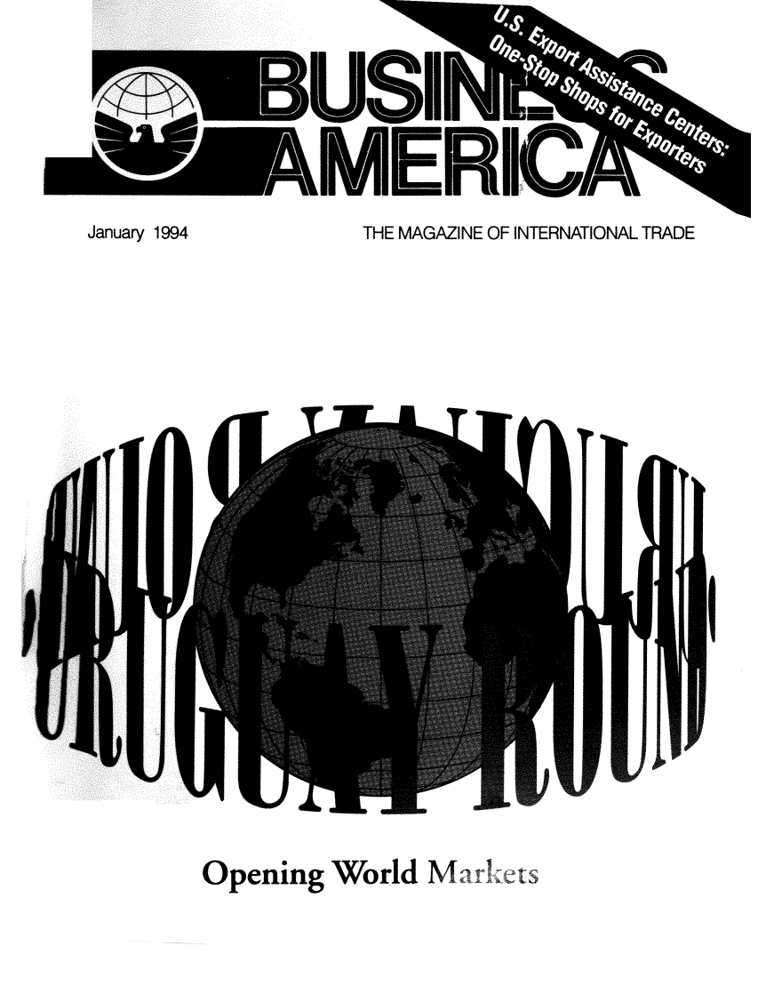 handle is hein.trade/extamrca0021 and id is 1 raw text is: 






THE MAGAZINE OF INTERNATIONAL TRADE


Opening


World   M       P


January 1994


