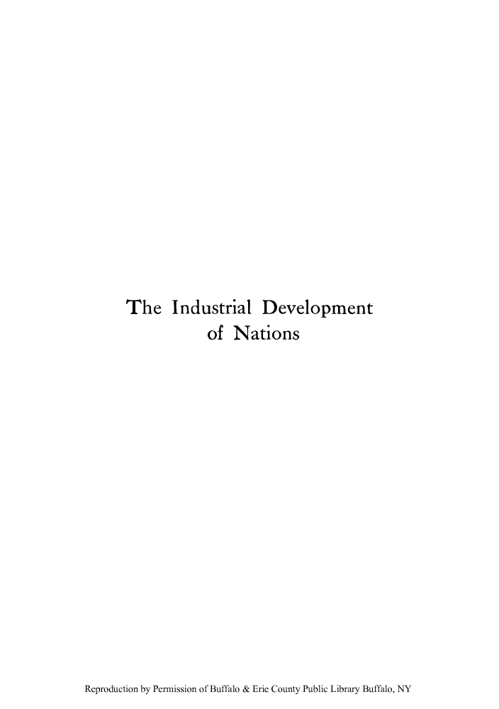 handle is hein.trade/indevfr0003 and id is 1 raw text is: The Industrial

of Nations

Reproduction by Permission of Buffalo & Erie County Public Library Buffalo, NY

Development


