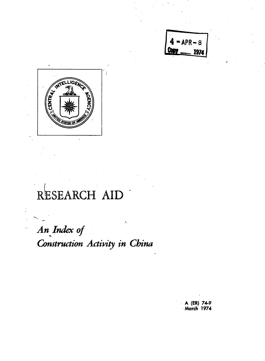 handle is hein.trade/ixcstch0001 and id is 1 raw text is: 
















RlSEARCH        AID,


An Index-of
Constrution Activity in China


A (ER) 74-9
.March 1974


E 4 '%APR- 8
       1974z


