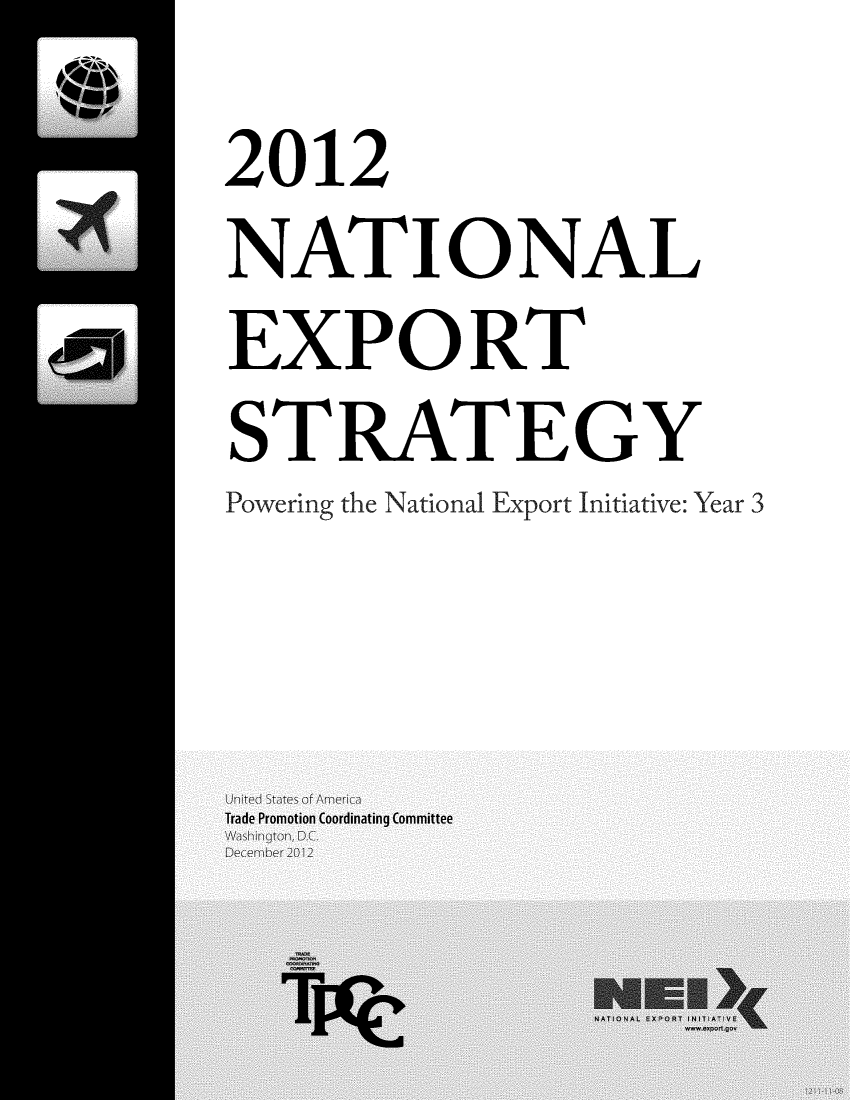 handle is hein.trade/ntlexstr2012 and id is 1 raw text is: 
2012
NATIONAL
EXPORT
STRATEGY
Powering the National Export Initiative: Year 3


